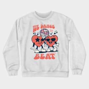 we dance to the same beat Crewneck Sweatshirt